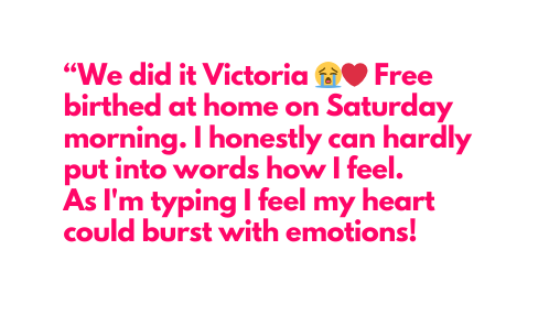 We did it Victoria Free birthed at home on Saturday morning I honestly can hardly put into words how I feel As I m typing I feel my heart could burst with emotions